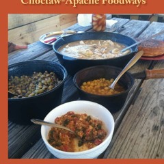 DOWNLOAD✔/❤PDF❤  Choctaw-Apache Foodways