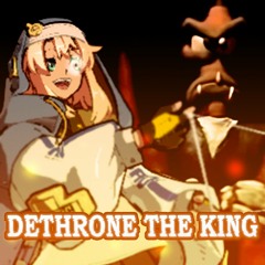DETHRONE THE KING [Original Megalo]
