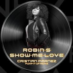 Robin S - Show Me Love (Cristian Marnez Pump It Up Remix)