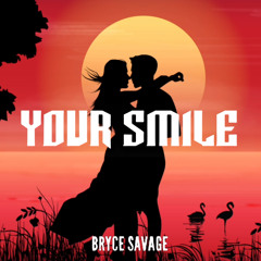 Bryce Savage - Your Smile (Unreleased Demo)