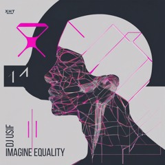 DJ USIF - Imagine Equality [XHT] 27.09.24.