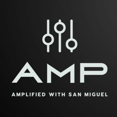 Amplified with San Miguel March 2023