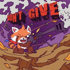 DON'T GIVE