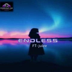 endless ft julee