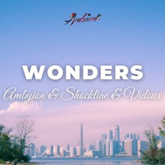 Ambyion & Shockline & Vidoux - Wonders