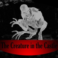 The Creature in the Castle