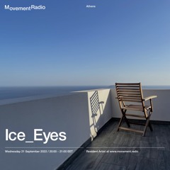 Ice_Eyes MOVEMENT RADIO 210922