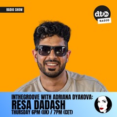 InTheGroove #005 w/ Resa Dadash