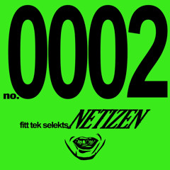 FITT TEK SELEKTS 0002 - NETIZEN