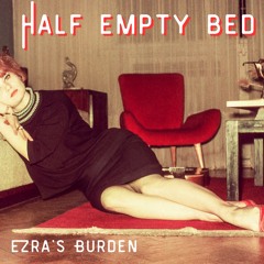Half Empty Bed