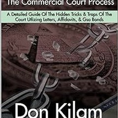 Secured Party Credit & Commercial Bonds: The Commercial Court Process BY: Don Kilam (Author) ^L