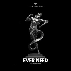 Sesli, Unseen. - Ever Need (Original Mix)