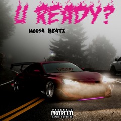 U READY? (Ft. Flywlkr, WHYTYLXR)