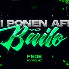 SI PONEN AFRO,YO BAILO SET - FEDE RODRIGUEZ