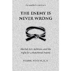 PDF 📚 The Enemy is Never Wrong: Martial Art, Activism, and the Fight for a Functional Future [PDF]