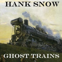 Hank Snow - Ghost Trains (High Tone)