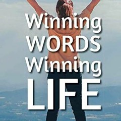 Read EBOOK EPUB KINDLE PDF Winning Words, Winning Life: Fast Track to Life Success by  Victoria Drap