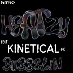 Heatzy feat. Kinetical MC - Bubbelin  DYKPIE003 [COMING SOON]