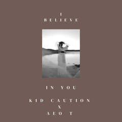 I believe in you - kid Caution X Aeo T^offical