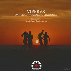 ViperVX - Dance Of Nostalgic Shadows (Ramiro Veron Remix)