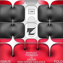 FOLD X ISMUS // Whitley