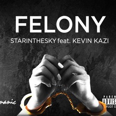 felony w/ Kevin Kazi (prod. young Taylor)