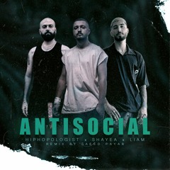 HipHopologist x Shayea x Liam - Antisocial (Remix By Saeed Payab)
