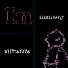 In memory of Freddie