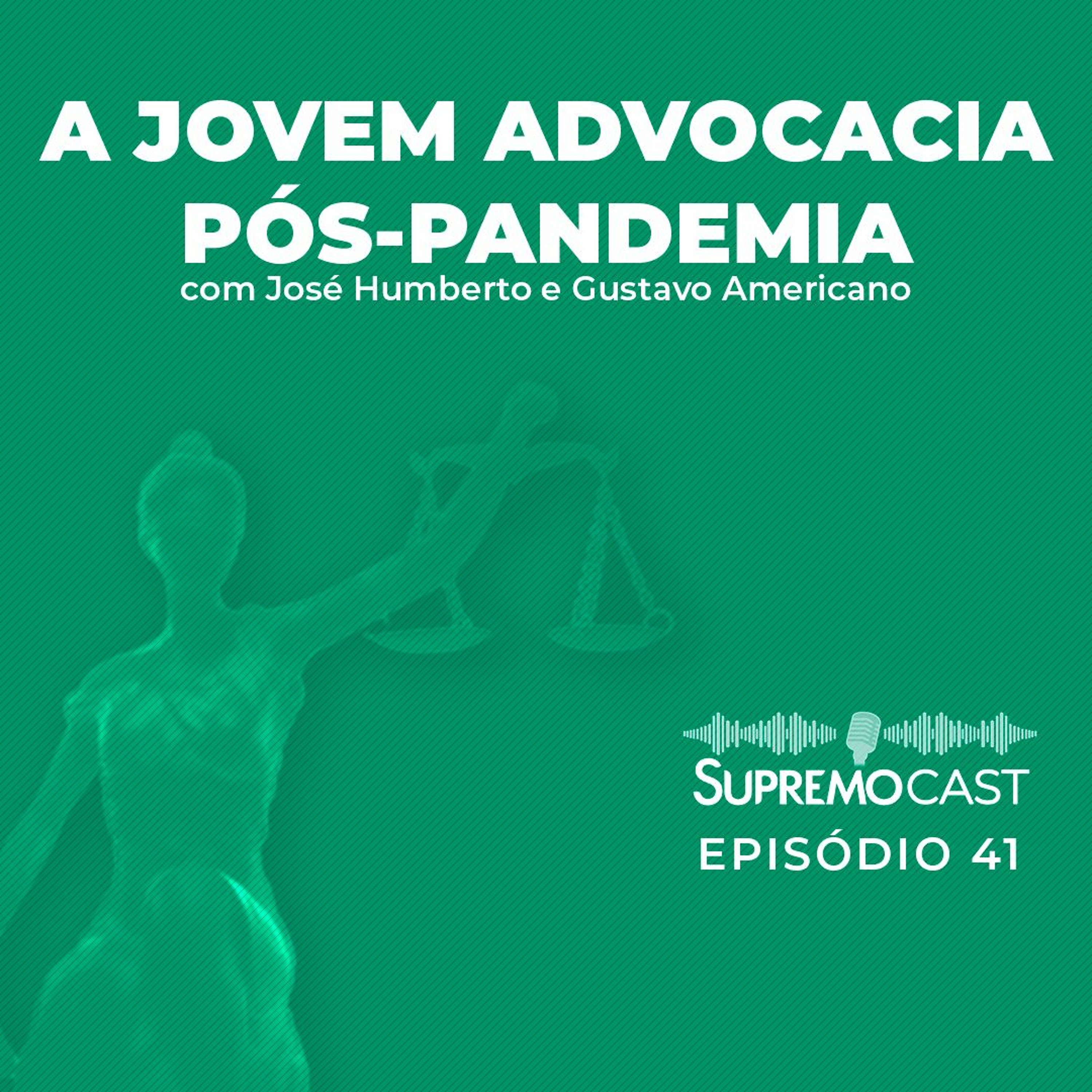 #41 -A JOVEM ADVOCACIA PÓS-PANDEMIA