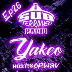 SubTerraneo Radio Ep.26: Yakeo