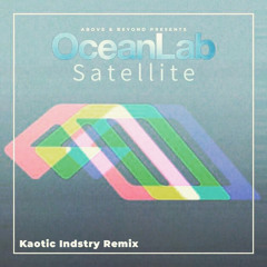 Oceanlab - Satellite (Kaotic Indstry Remix)