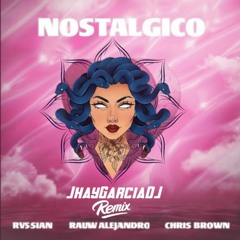 NOSTALGICO - RAUW ALEJANDRO X CHRIS BROWN [JHAYGARCIA EXTENDED REMIX]