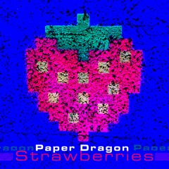 Paper Dragon 'Strawberries' [Our Space]