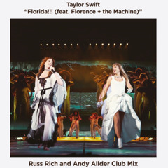 Taylor - Florida!!! feat. Florence + the Machine (Russ Rich and Andy Allder Club Mix)
