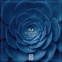FLX - No Energy (FREE DOWNLOAD)