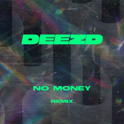 DEEZD - No Money (Remix) ［FREEDOWNLOAD］