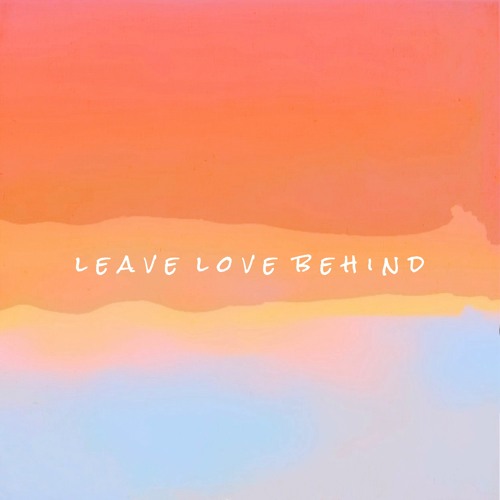 Leave Love Behind