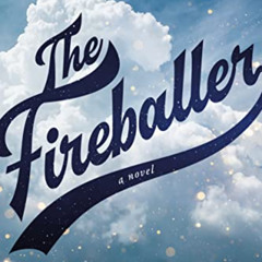[READ] EBOOK 📍 The Fireballer: A Novel by  Mark Stevens EPUB KINDLE PDF EBOOK