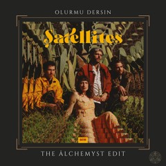 Satellites - Olurmu Dersin (The Âlchemyst Edit) [FREE DOWNLOAD]
