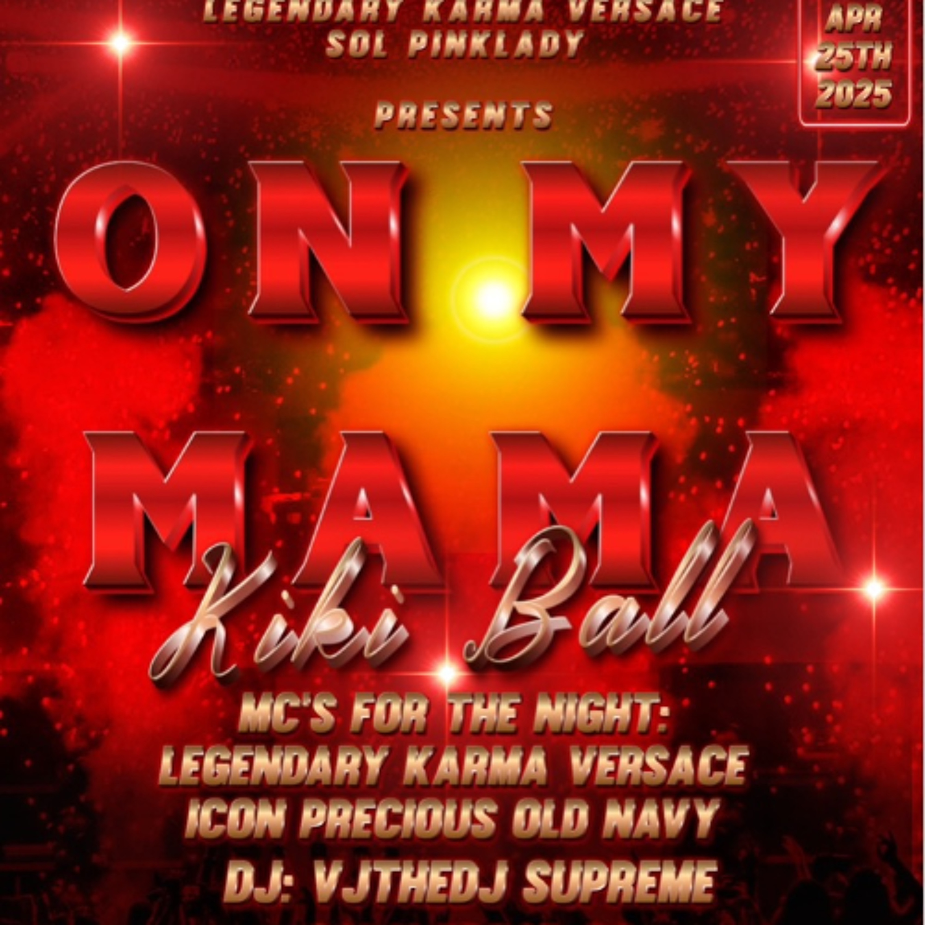 ON MY MAMA KIKI BALL LSS PHILA PA 4.25.25 KARMA x PRECIOUS x VJtheDJ