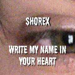 ShoreX- Write my name in ur Heart IVOXYGEN RMX