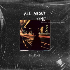 Tim Booth - All About Time (El Señor Del Bigote Mix By Deuve)