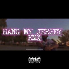 HANG UP MY JERSEY RMX (XPR$$N) (REPRODUCED BY KID JIMI)