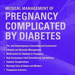VIEW [EBOOK EPUB KINDLE PDF] Medical Management of Pregnancy Complicated by Diabetes