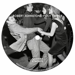Robert Johnstone-Foot Tapper EP [Bandcamp]