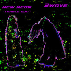 NEW NEON  (TRANCE EDIT) [FREE DL]