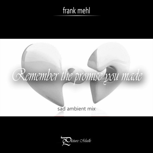 Remember The Promise You Made (sad ambient mix)