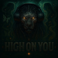 HIGH ON YOU