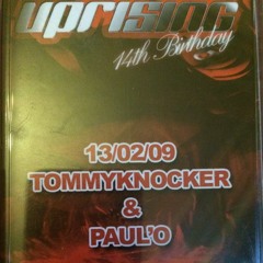 Tommyknocker & Paul 0 -  Uprising (14th Birthday Party)