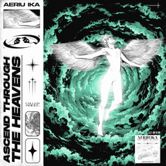 Ascend Through the Heavens (feat. Aicry)